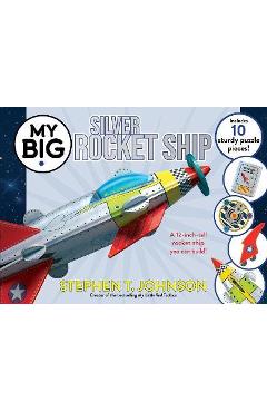 My Big Silver Rocket Ship - Stephen T. Johnson