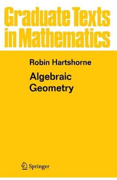Algebraic Geometry - Robin Hartshorne