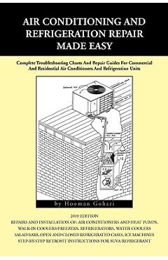 Air Conditioning and Refrigeration Repair Made Easy - Hooman Gohari