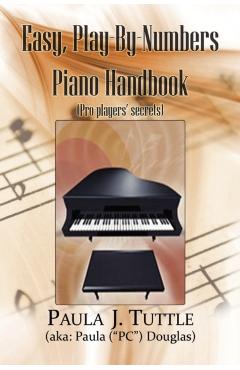 Easy, Play-By-Numbers Piano Handbook - Paula J. Tuttle