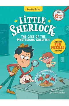 Little Sherlock: The Case of the Mysterious Goldfish - Pascal Praevot