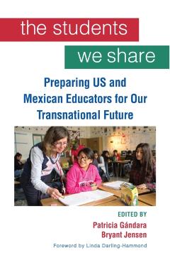The Students We Share: Preparing US and Mexican Educators for Our Transnational Future - Patricia Gándara