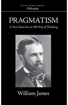 Pragmatism - William James