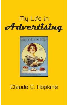 My Life in Advertising - Claude C. Hopkins