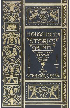 Household Stories from the Collection of the Brothers Grimm - Jacob And Wilhelm Grimm