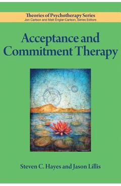 Acceptance and Commitment Therapy - Steven C. Hayes