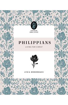 Philippians: Living for Christ - Lydia Brownback