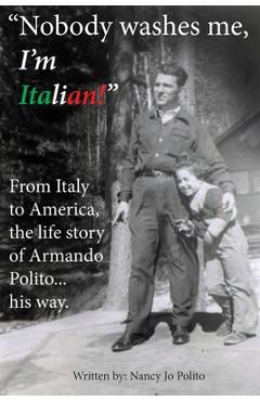 Nobody Washes Me, I\'m Italian - Nancy Jo Polito