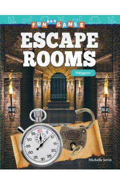 Fun and Games: Escape Rooms: Polygons: Escape Rooms: Polygons - Michelle Jovin