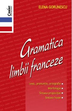 Gramatica limbii franceze - Elena Gorunescu