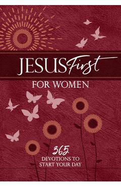 Jesus First for Women: 365 Devotions to Start Your Day - Broadstreet Publishing Group Llc