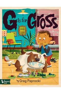 G Is for Gross - Greg Paprocki