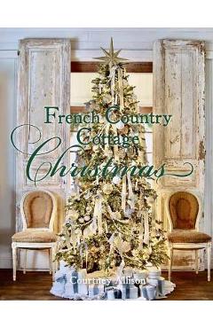 French Country Cottage Christmas - Courtney Allison