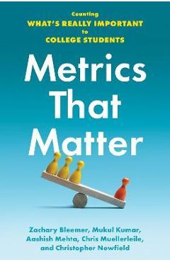 Metrics That Matter: Counting What\'s Really Important to College Students - Zachary Bleemer
