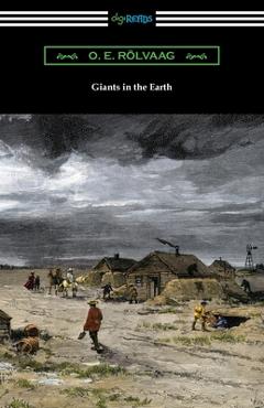 Giants in the Earth - O. E. Rolvaag