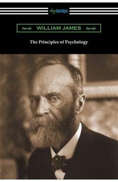 The Principles of Psychology (Volumes I and II) - William James