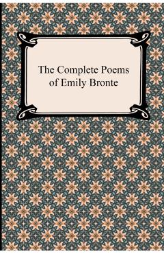 The Complete Poems of Emily Bronte - Emily Bronte