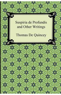 Suspiria de Profundis and Other Writings - Thomas De Quincey