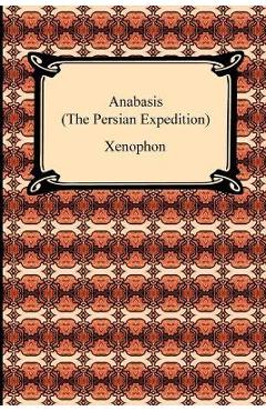 Anabasis (The Persian Expedition) - Xenophon