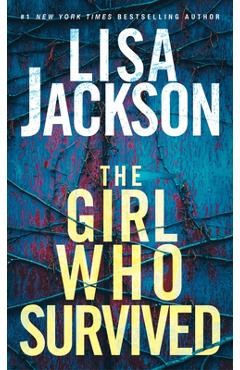 The Girl Who Survived: A Riveting Novel of Suspense with a Shocking Twist - Lisa Jackson