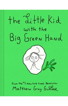 The Little Kid with the Big Green Hand - Matthew Gray Gubler