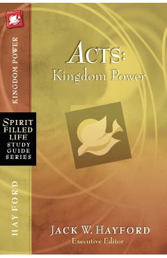 Acts: Kingdom Power - Jack W. Hayford
