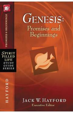 Genesis: Promises and Beginnings - Jack W. Hayford