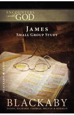 James: A Blackaby Bible Study Series - Henry Blackaby