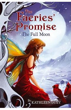 The Full Moon: Volume 4 - Kathleen Duey