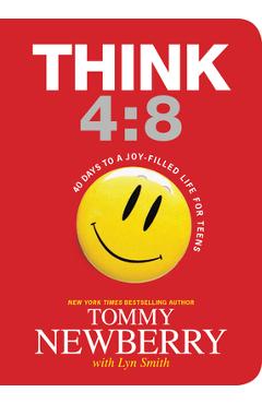 Think 4:8: 40 Days to a Joy-Filled Life for Teens - Tommy Newberry