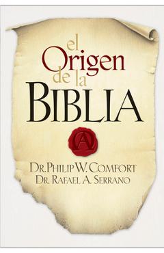 El Origen de la Biblia - Philip W. Comfort