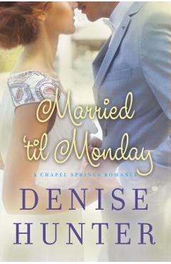 Married \'Til Monday - Denise Hunter