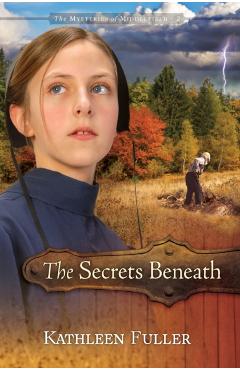 The Secrets Beneath: 2 - Kathleen Fuller