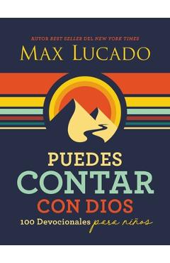 Puedes Contar Con Dios: 100 Devocionales Para Niños - Max Lucado