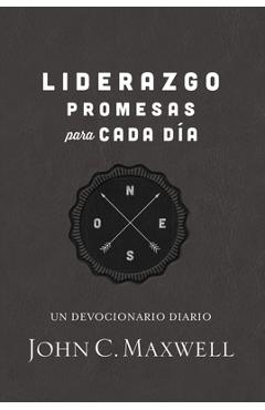 Liderazgo, Promesas Para Cada Día: Un Devocionario Diario - John C. Maxwell