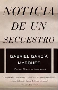 Noticia de Un Secuestro / News of a Kidnapping - Gabriel García Márquez