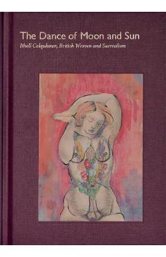 The dance of moon and sun: ithell colquhoun, british women and surrealism - ithell colquhoun
