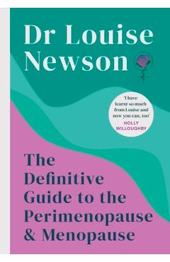 The Definitive Guide to the Perimenopause and Menopause - Louise Newson