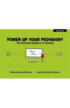 Power Up Your Pedagogy: The Illustrated Handbook of Teaching