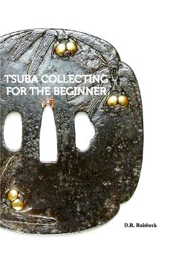 Tsuba Collecting for the Beginner - D. R. Raisbeck