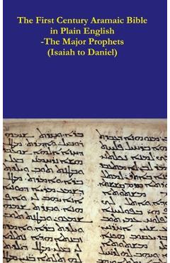The First Century Aramaic Bible in Plain English-The Major Prophets (Isaiah to Daniel) - David Bauscher
