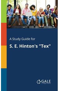 A Study Guide for S. E. Hinton\'s Tex - Cengage Learning Gale