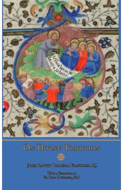 On Divine Tradition - S. J. John Baptist Cardinal Franzelin
