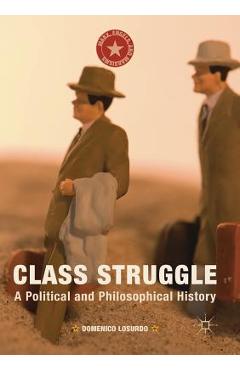 Class Struggle: A Political and Philosophical History - Domenico Losurdo