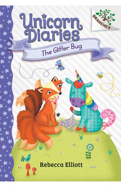 The Glitter Bug: A Branches Book (Unicorn Diaries #9) - Rebecca Elliott