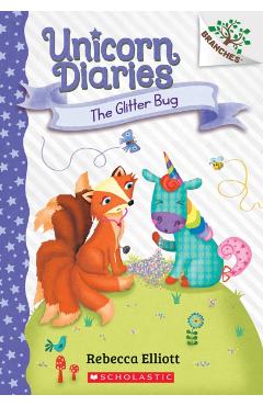 The Glitter Bug: A Branches Book (Unicorn Diaries #9) - Rebecca Elliott