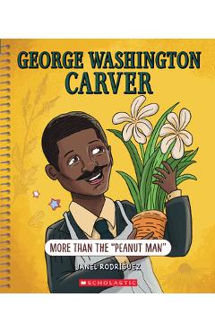 George Washington Carver: More Than the Peanut Man (Bright Minds): More Than the Peanut Man