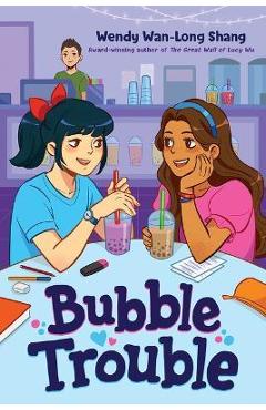 Bubble Trouble - Wendy Wan-long Shang