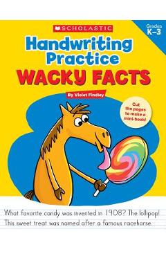 Handwriting Practice: Wacky Facts: Grades K-3 - Violet Findley