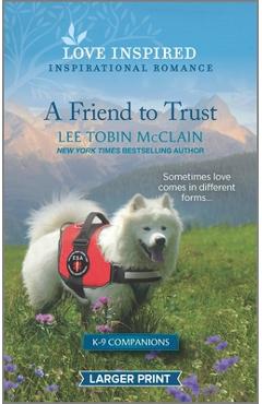 A Friend to Trust: An Uplifting Inspirational Romance - Lee Tobin Mcclain